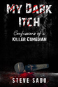 My Dark Itch: Confessions of a Killer Comedian